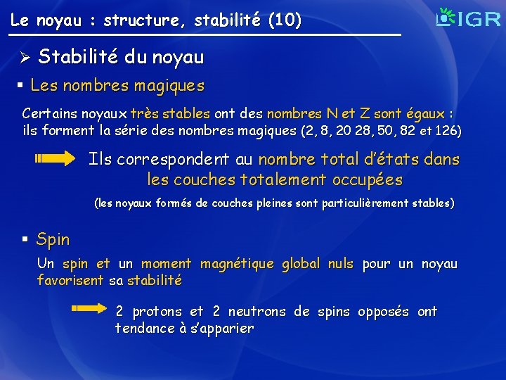 Le noyau : structure, stabilité (10) Ø Stabilité du noyau § Les nombres magiques