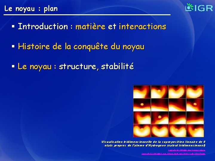 Le noyau : plan § Introduction : matière et interactions § Histoire de la