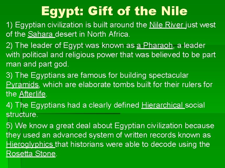 Egypt: Gift of the Nile 1) Egyptian civilization is built around the Nile River