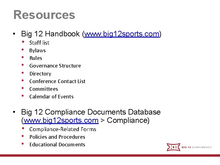 Resources • Big 12 Handbook (www. big 12 sports. com) • • Staff list