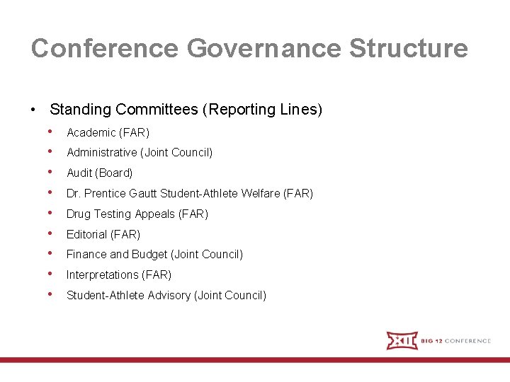 Conference Governance Structure • Standing Committees (Reporting Lines) • Academic (FAR) • Administrative (Joint