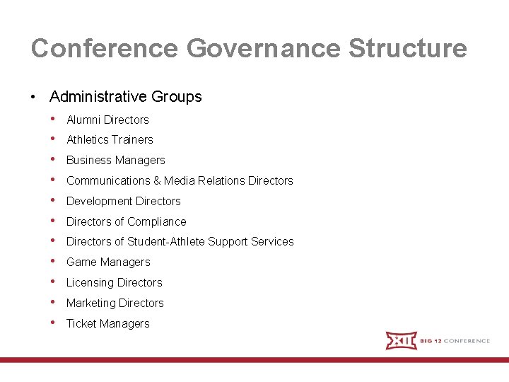 Conference Governance Structure • Administrative Groups • Alumni Directors • Athletics Trainers • Business