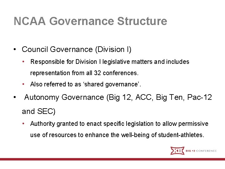 NCAA Governance Structure • Council Governance (Division I) • Responsible for Division I legislative