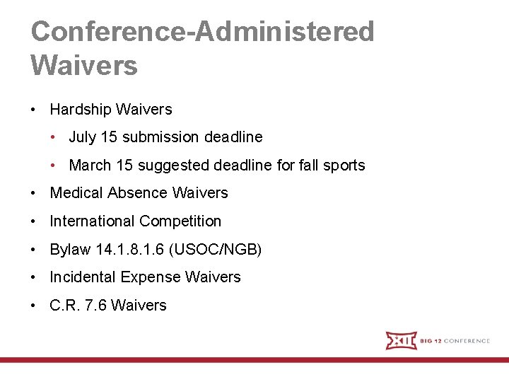 Conference-Administered Waivers • Hardship Waivers • July 15 submission deadline • March 15 suggested