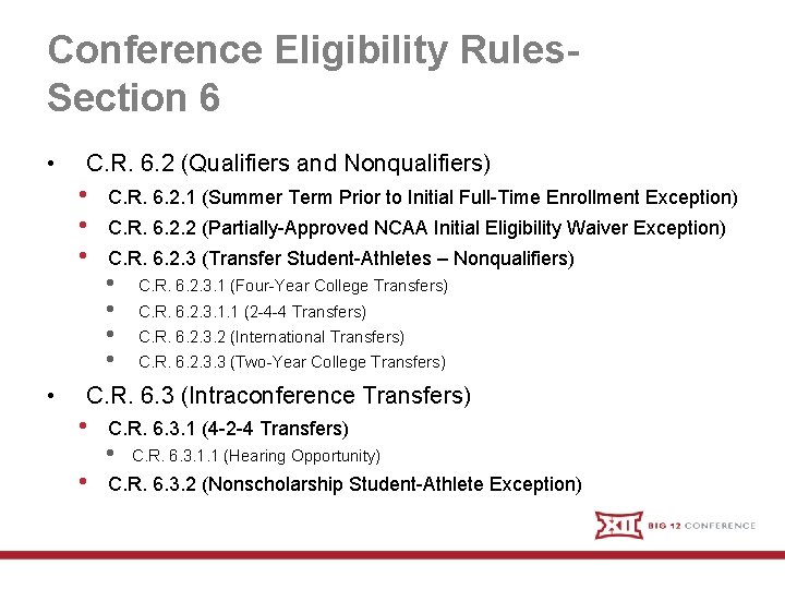 Conference Eligibility Rules. Section 6 • • C. R. 6. 2 (Qualifiers and Nonqualifiers)