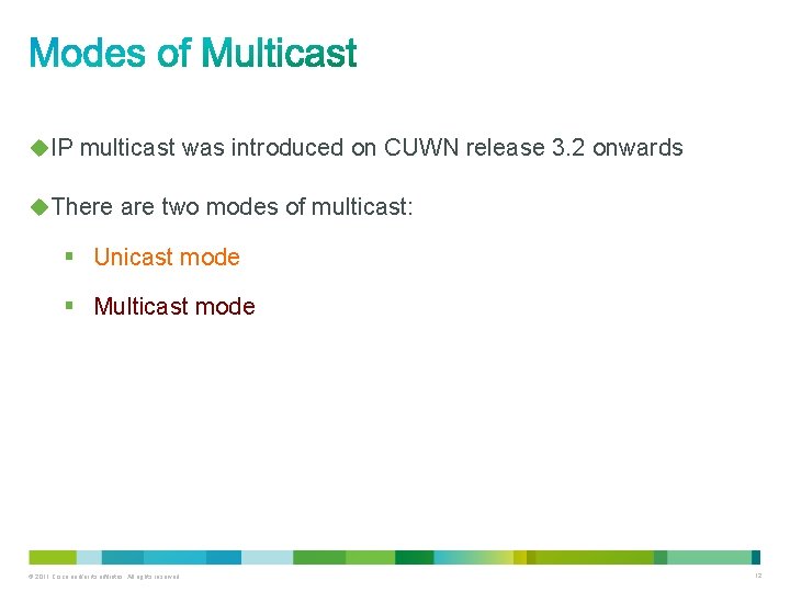 u. IP multicast was introduced on CUWN release 3. 2 onwards u. There are
