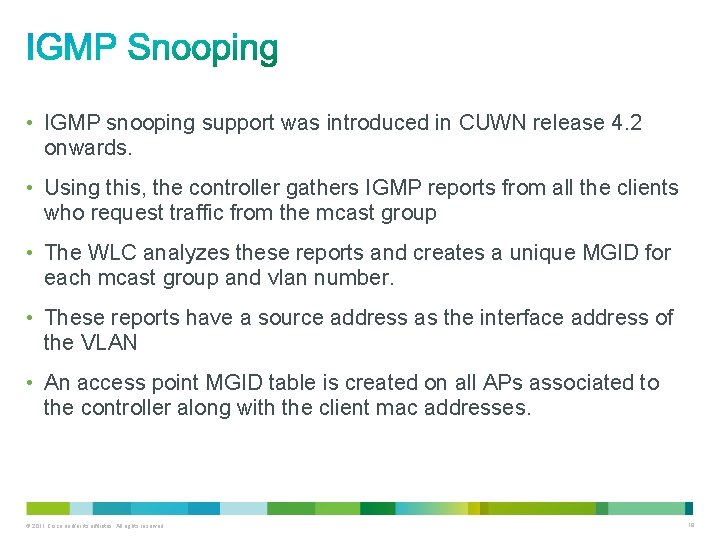  • IGMP snooping support was introduced in CUWN release 4. 2 onwards. •