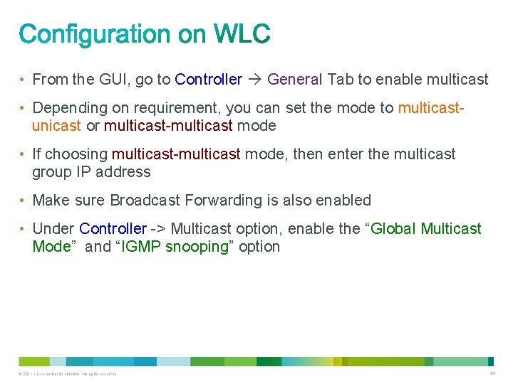  • From the GUI, go to Controller General Tab to enable multicast •