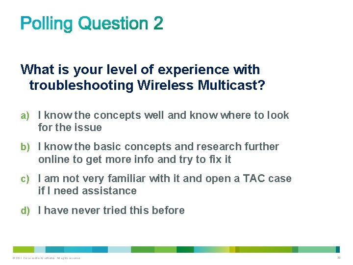 What is your level of experience with troubleshooting Wireless Multicast? a) I know the