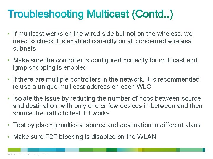  • If multicast works on the wired side but not on the wireless,