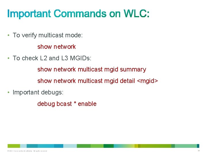  • To verify multicast mode: show network • To check L 2 and