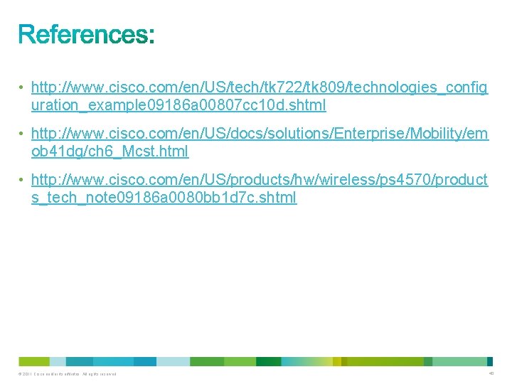  • http: //www. cisco. com/en/US/tech/tk 722/tk 809/technologies_config uration_example 09186 a 00807 cc 10