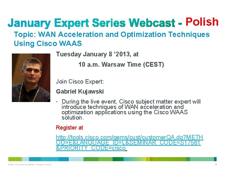 Polish Topic: WAN Acceleration and Optimization Techniques Using Cisco WAAS Tuesday January 8 ‘