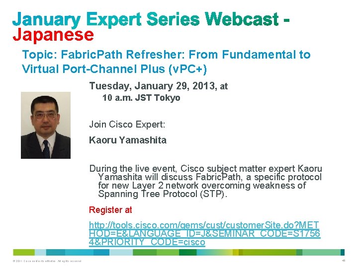 Japanese Topic: Fabric. Path Refresher: From Fundamental to Virtual Port-Channel Plus (v. PC+) Tuesday,