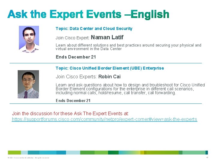 Topic: Data Center and Cloud Security Join Cisco Expert: Naman Latif Learn about different