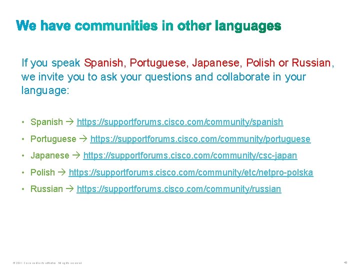 If you speak Spanish, Portuguese, Japanese, Polish or Russian, we invite you to ask