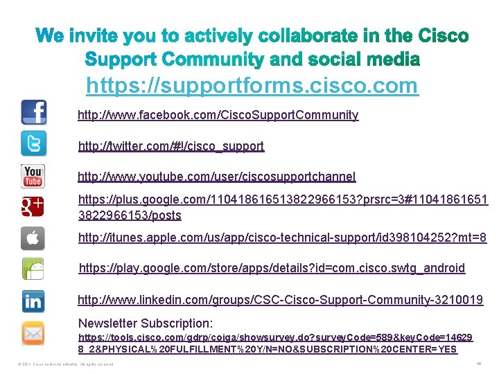 https: //supportforms. cisco. com http: //www. facebook. com/Cisco. Support. Community http: //twitter. com/#!/cisco_support http: