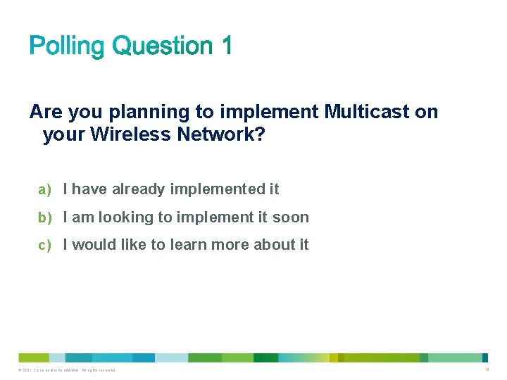 Are you planning to implement Multicast on your Wireless Network? a) I have already