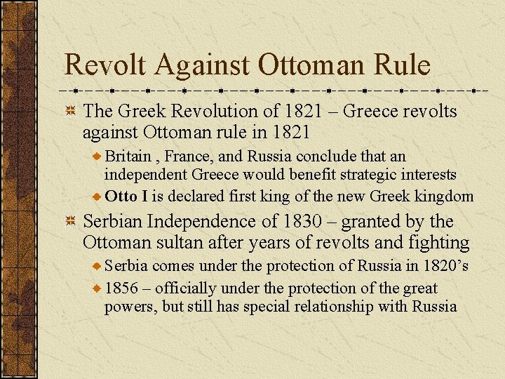 Revolt Against Ottoman Rule The Greek Revolution of 1821 – Greece revolts against Ottoman