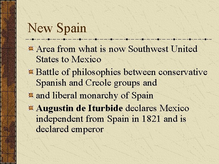 New Spain Area from what is now Southwest United States to Mexico Battle of