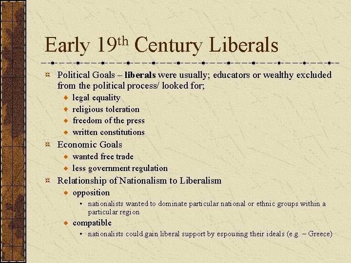 Early 19 th Century Liberals Political Goals – liberals were usually; educators or wealthy