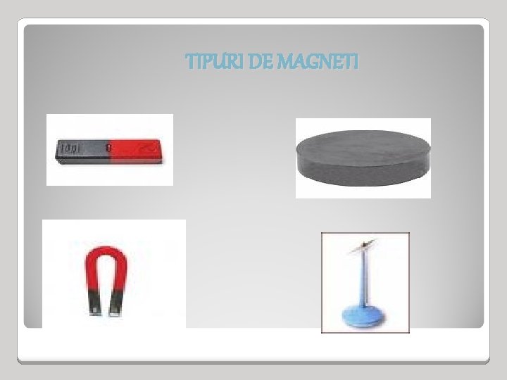 TIPURI DE MAGNETI 