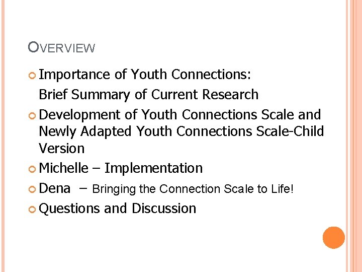 OVERVIEW Importance of Youth Connections: Brief Summary of Current Research Development of Youth Connections