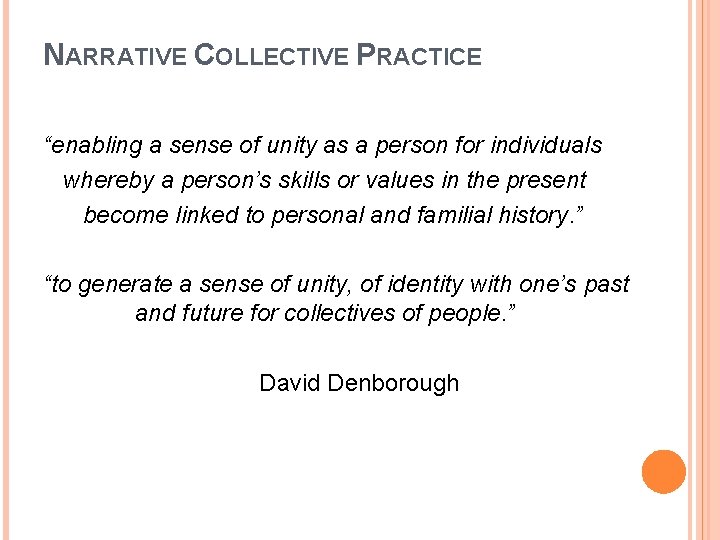NARRATIVE COLLECTIVE PRACTICE “enabling a sense of unity as a person for individuals whereby