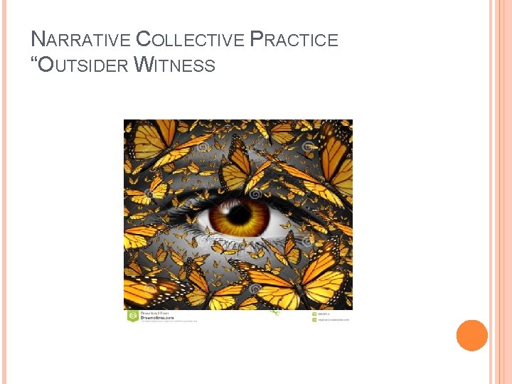 NARRATIVE COLLECTIVE PRACTICE “OUTSIDER WITNESS 