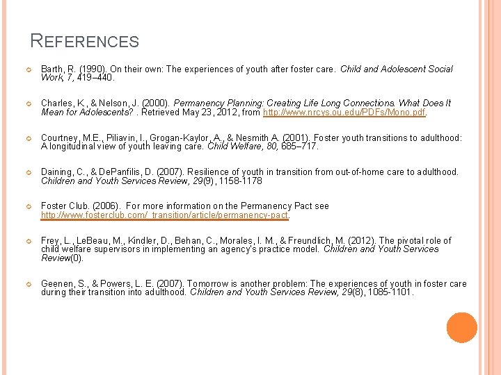 REFERENCES Barth, R. (1990). On their own: The experiences of youth after foster care.