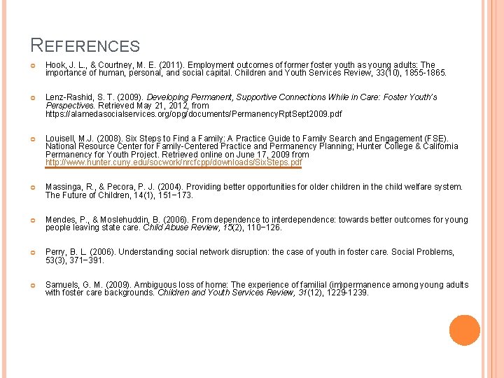 REFERENCES Hook, J. L. , & Courtney, M. E. (2011). Employment outcomes of former