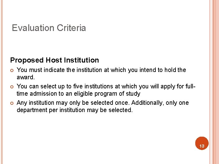 Evaluation Criteria Proposed Host Institution ¢ ¢ ¢ You must indicate the institution at
