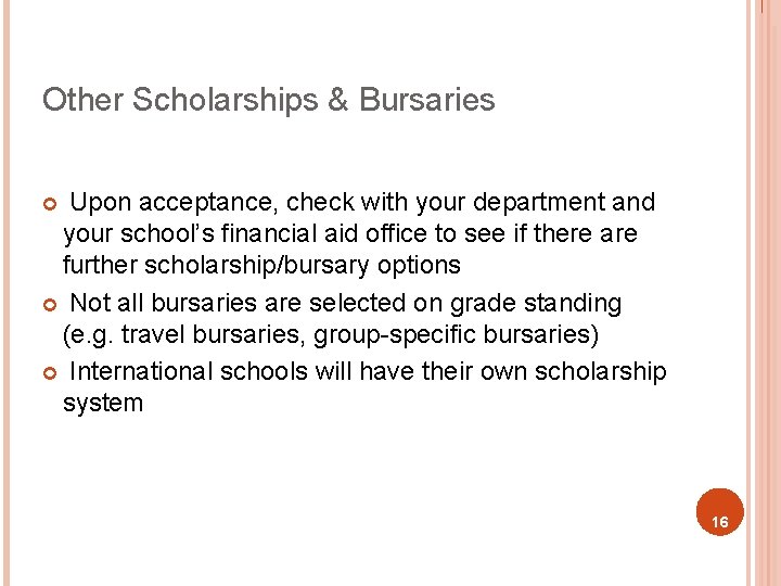 Other Scholarships & Bursaries ¢ Upon acceptance, check with your department and your school’s