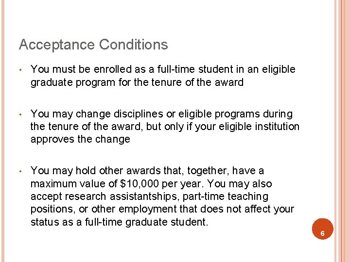 Acceptance Conditions • You must be enrolled as a full-time student in an eligible