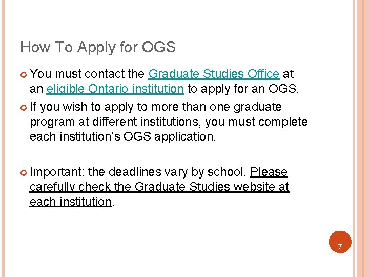 How To Apply for OGS ¢ You must contact the Graduate Studies Office at