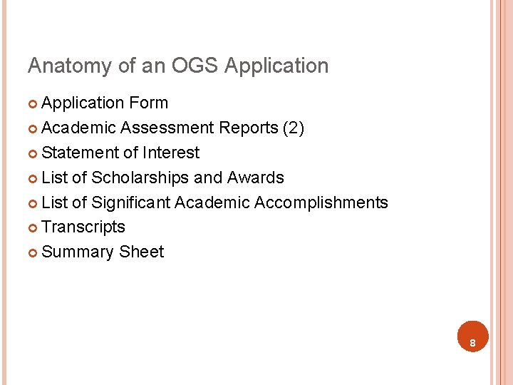 Anatomy of an OGS Application ¢ Application Form ¢ Academic Assessment Reports (2) ¢