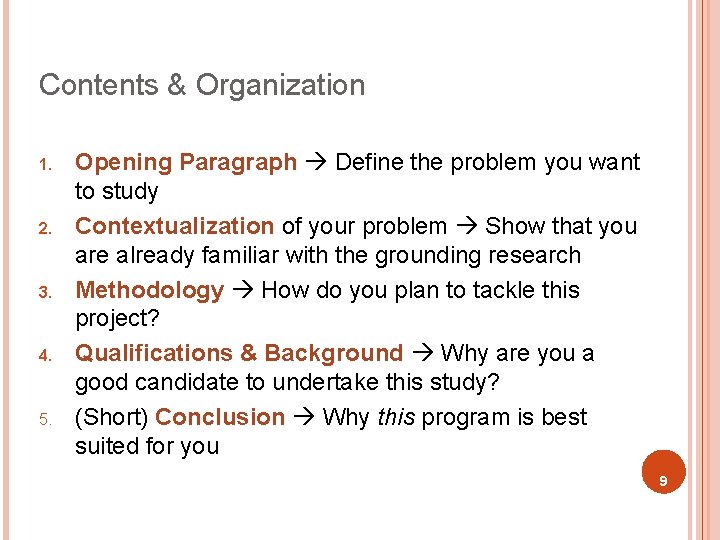 Contents & Organization 1. 2. 3. 4. 5. Opening Paragraph Define the problem you