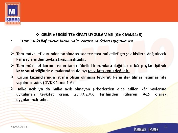  • v GELİR VERGİSİ TEVKİFATI UYGULAMASI (GVK Md. 94/6) Tam mükellef Kurumlarda Gelir