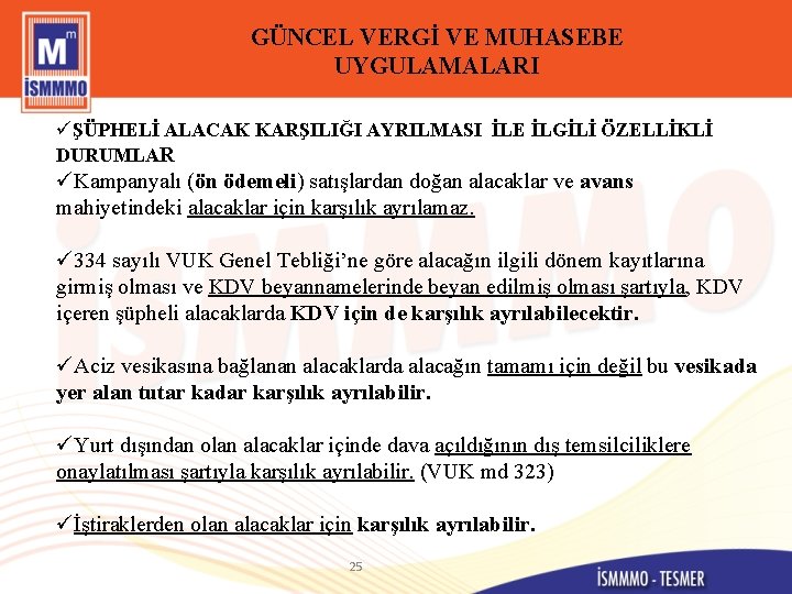 GÜNCEL VERGİ VE MUHASEBE UYGULAMALARI üŞÜPHELİ ALACAK KARŞILIĞI AYRILMASI İLE İLGİLİ ÖZELLİKLİ DURUMLAR üKampanyalı