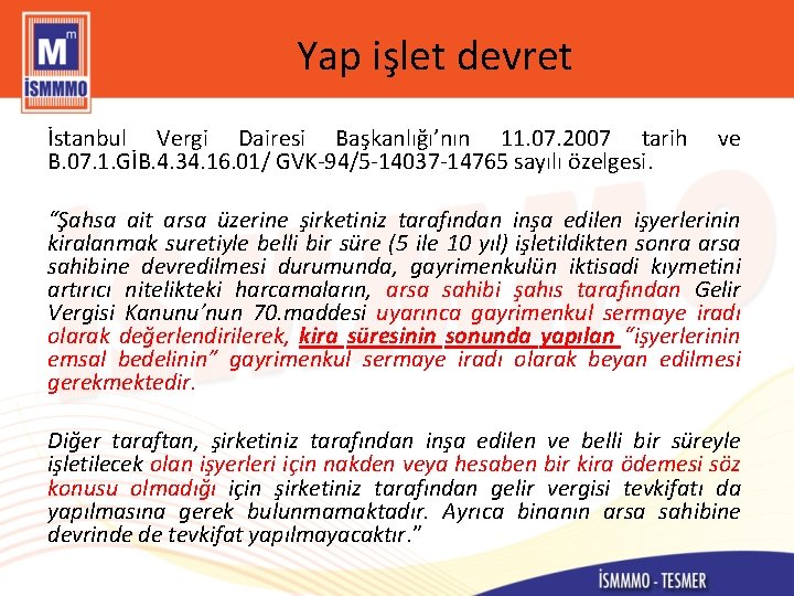 Yap işlet devret İstanbul Vergi Dairesi Başkanlığı’nın 11. 07. 2007 tarih B. 07. 1.