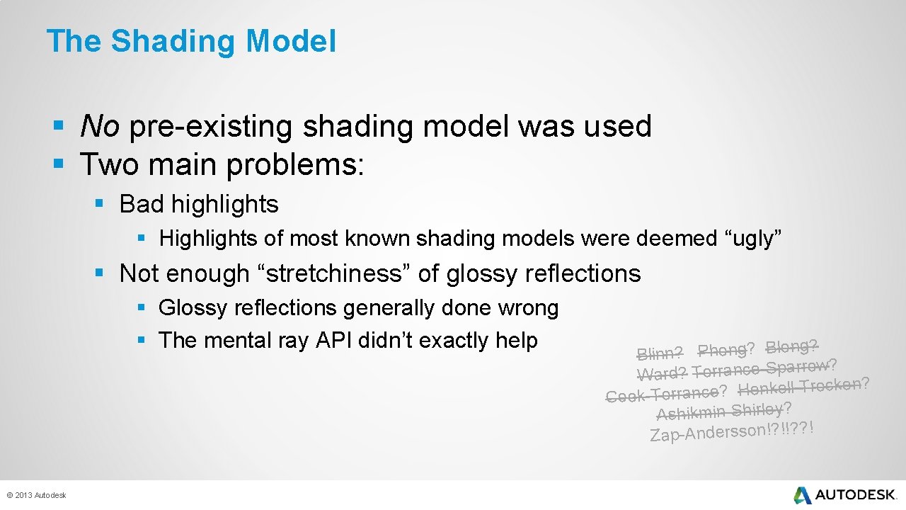 The Shading Model § No pre-existing shading model was used § Two main problems: