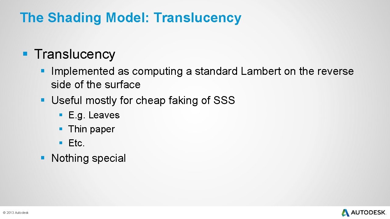 The Shading Model: Translucency § Implemented as computing a standard Lambert on the reverse