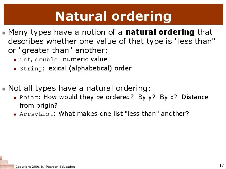 Natural ordering n Many types have a notion of a natural ordering that describes