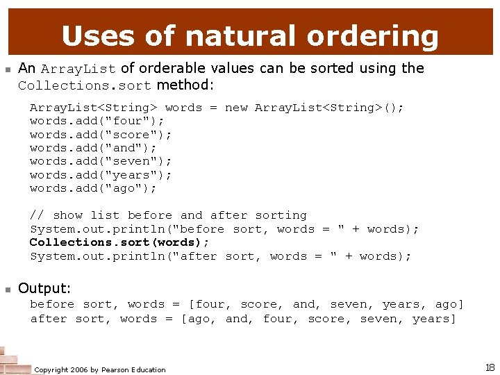 Uses of natural ordering n An Array. List of orderable values can be sorted