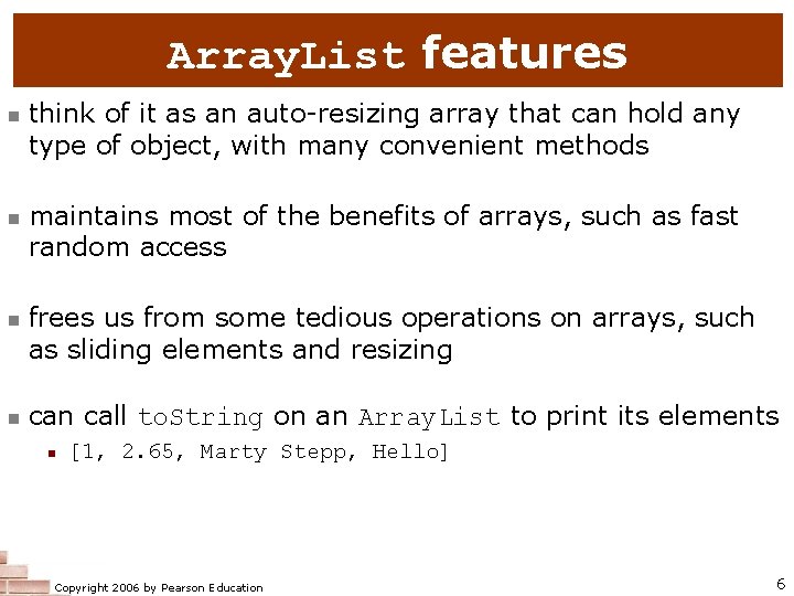 Array. List features n n think of it as an auto-resizing array that can