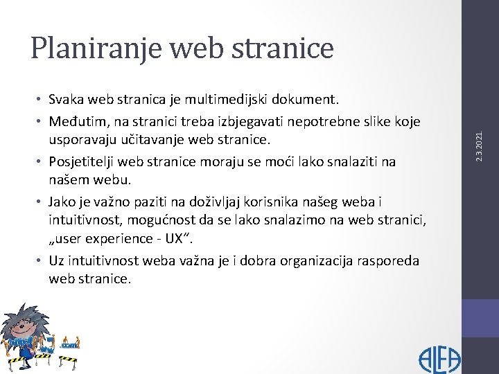  • Svaka web stranica je multimedijski dokument. • Međutim, na stranici treba izbjegavati