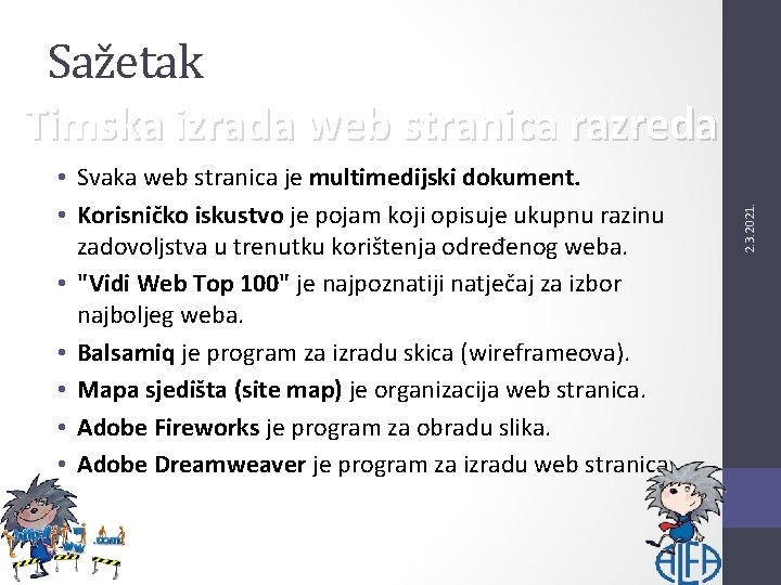  • Svaka web stranica je multimedijski dokument. • Korisničko iskustvo je pojam koji