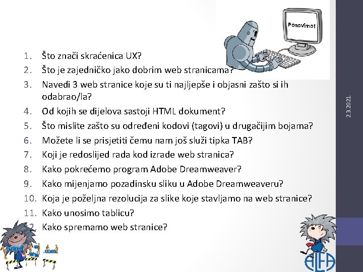 1. Što znači skraćenica UX? 2. Što je zajedničko jako dobrim web stranicama? 3.