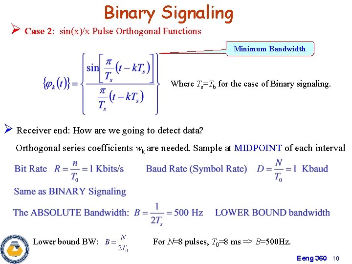 Binary Signaling Ø Case 2: sin(x)/x Pulse Orthogonal Functions Minimum Bandwidth Where Ts=Tb for