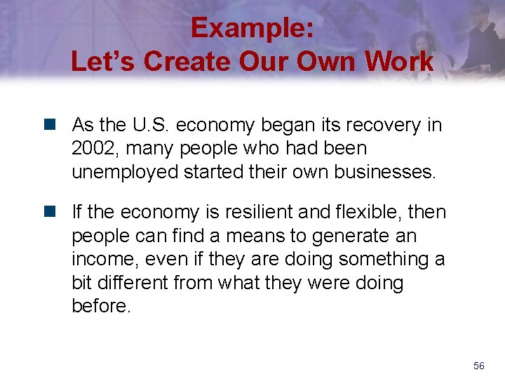 Example: Let’s Create Our Own Work n As the U. S. economy began its